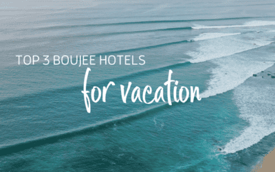 Top 3 Boujee Hotels for Vacation