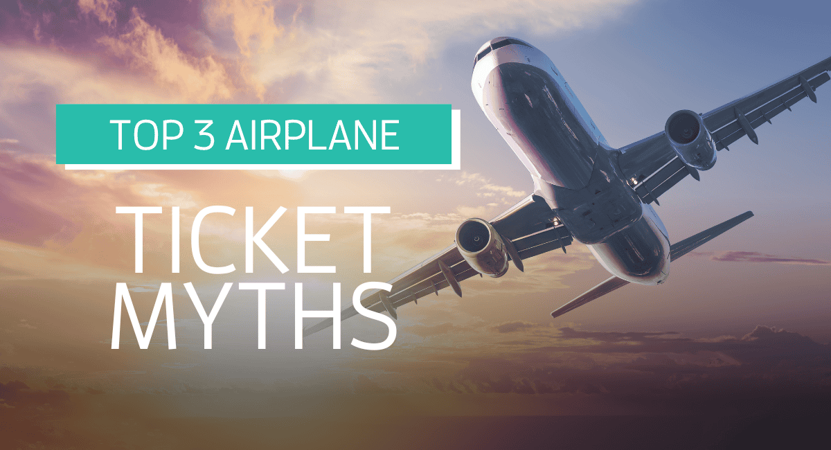 Top 3 Airplane Ticket Myths
