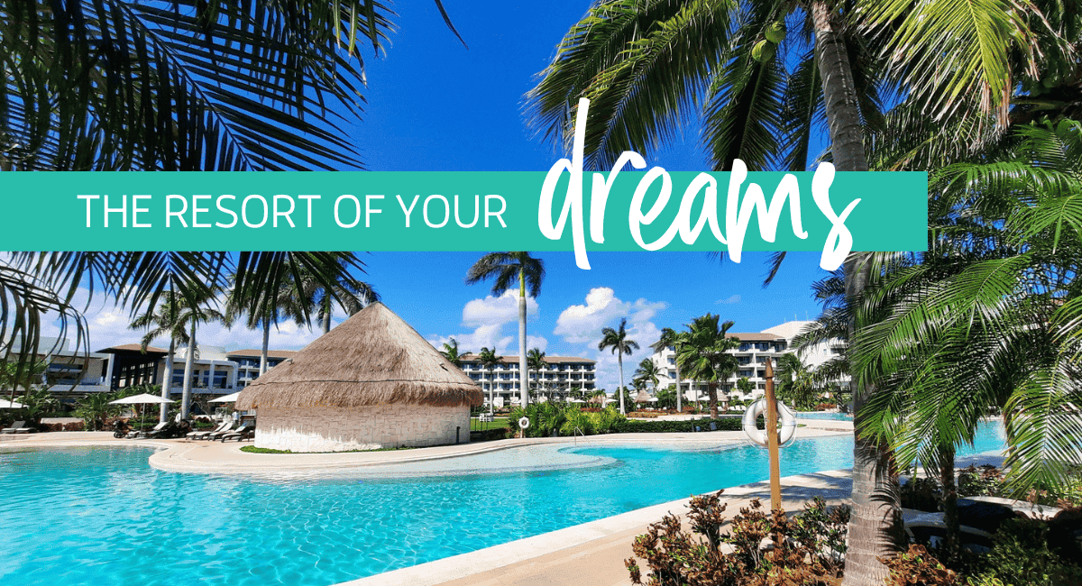 Resort of your dreams at Dreams Playa Mujeres banner showing the resort buildings and pool